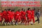 DENİZLİ BELEDİYESPOR’UN MAÇI ATATÜRK STADINDA OYNANACAK