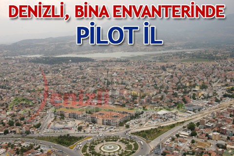 Denizli, bina envanterinde pilot il