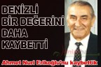 Denizli bir değerini daha kaybetti
