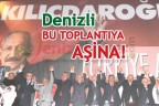 DENİZLİ BU TOPLANTIYA AŞİNA!