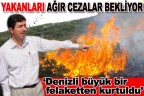 “Denizli büyük bir felaketten kurtuldu”