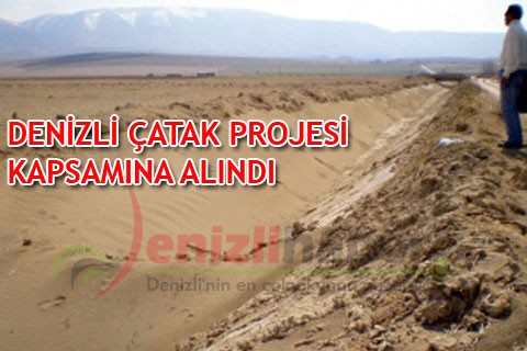 DENİZLİ ÇATAK PROJESİ KAPSAMINA ALINDI