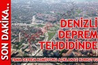 DENİZLİ DEPREM TEHDİDİNDE!