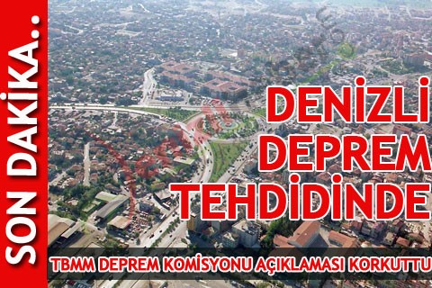 DENİZLİ DEPREM TEHDİDİNDE!