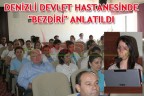 DENİZLİ DEVLET HASTANESİNDE ‘BEZDİRİ’ ANLATILDI