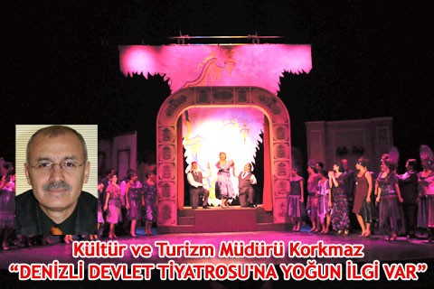 “DENİZLİ DEVLET TİYATROSU’NA YOĞUN İLGİ VAR”