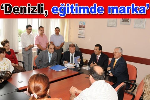 “Denizli, eğitimde marka”
