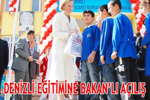 DENİZLİ EĞİTİMİNE BAKAN’LI AÇILIŞ