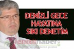 Denizli gece hayatına sıkı denetim
