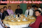 Denizli hakemleri iftarda buluştu