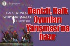 Denizli, Halk Oyunları Yarışması’na hazır