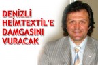 Denizli Heimtextil’e damgasını vuracak