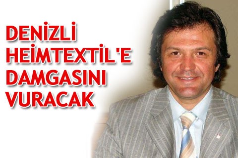 Denizli Heimtextil’e damgasını vuracak