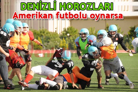 Denizli Horozları Amerikan futbolu oynarsa