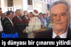 Denizli iş dünyası bir çınarını yitirdi