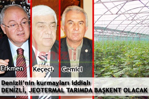 DENİZLİ, JEOTERMAL TARIMDA BAŞKENT OLACAK