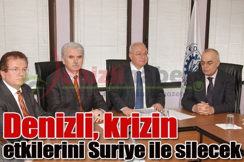 Denizli, krizin etkilerini Suriye ile silecek
