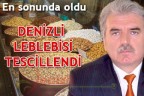 DENİZLİ LEBLEBİSİ TESCİLLENDİ
