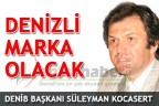 DENİZLİ MARKA OLACAK
