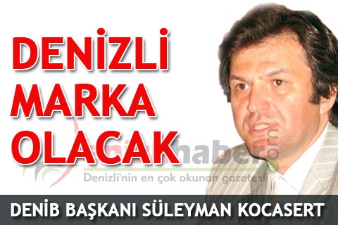 DENİZLİ MARKA OLACAK