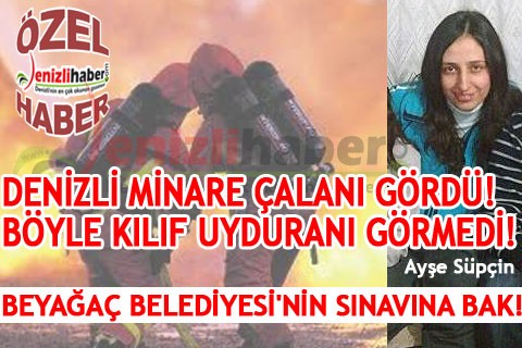 DENİZLİ MİNARE ÇALANI GÖRDÜ! BÖYLE KILIF UYDURANI GÖRMEDİ!