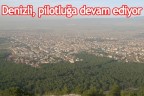 Denizli, pilotluğa devam ediyor