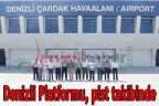 Denizli Platformu, pist takibinde