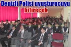 Denizli Polisi uyuşturucuyu bitirecek