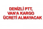 DENİZLİ PTT, VAN’A KARGO ÜCRETİ ALMAYACAK