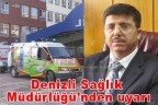 Denizli Sağlık Müdürlüğü’nden uyarı