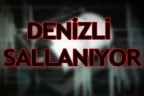 Denizli sallanıyor