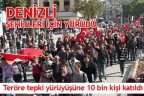 DENİZLİ ŞEHİTLERİ İÇİN YÜRÜDÜ