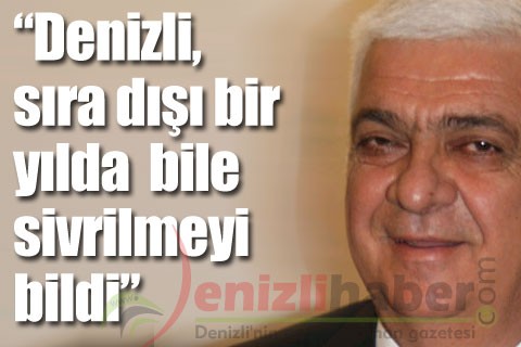 “Denizli, sıra dışı bir yılda bile sivrilmeyi bildi”