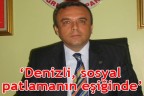 “Denizli, sosyal patlamanın eşiğinde”
