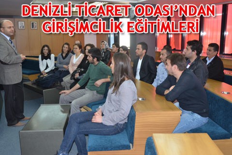 DENİZLİ TİCARET ODASI’NDAN GİRİŞİMCİLİK EĞİTİMLERİ
