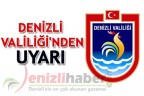 DENİZLİ VALİLİĞİ’NDEN UYARI