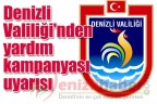 Denizli Valiliği’nden yardım kampanyası uyarısı