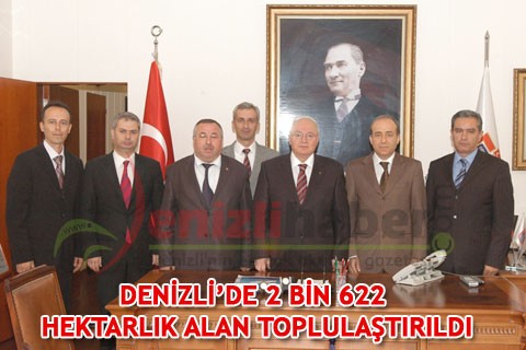 DENİZLİ’DE 2 BİN 622 HEKTARLIK ALAN TOPLULAŞTIRILDI
