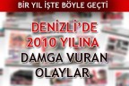 DENİZLİ’DE 2010 YILINA DAMGA VURAN OLAYLAR