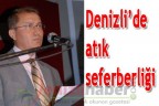 Denizli’de atık seferberliği