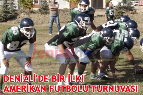 DENİZLİ’DE BİR İLK: AMERİKAN FUTBOLU TURNUVASI