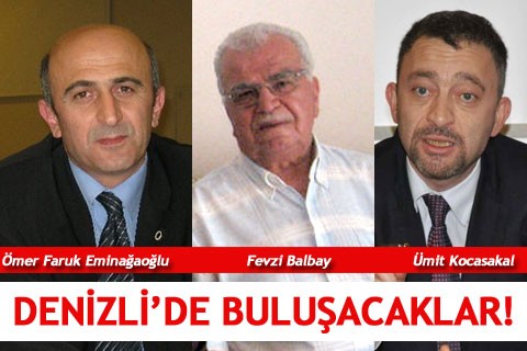 DENİZLİ’DE BULUŞACAKLAR!