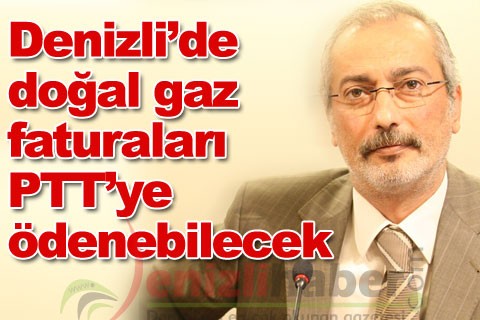 Denizli’de doğal gaz faturaları PTT’ye ödenebilecek