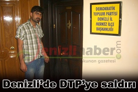 Denizli’de DTP’ye saldırı