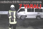 DENİZLİ’DE MİNİBÜS KAMYONLA ÇARPIŞTI: 7 YARALI