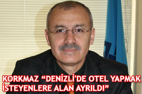 “DENİZLİ’DE OTEL YAPMAK İSTEYENLERE ALAN AYRILDI”