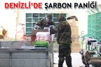 DENİZLİ’DE ŞARBON PANİĞİ