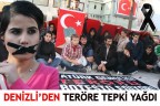 DENİZLİ’DEN TERÖRE TEPKİ YAĞDI