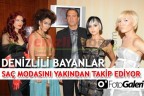 DENİZLİLİ BAYANLAR SAÇ MODASINI YAKINDAN TAKİP EDİYOR