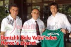 Denizlili Bolu Valisi’nden Horoz’a ziyaret